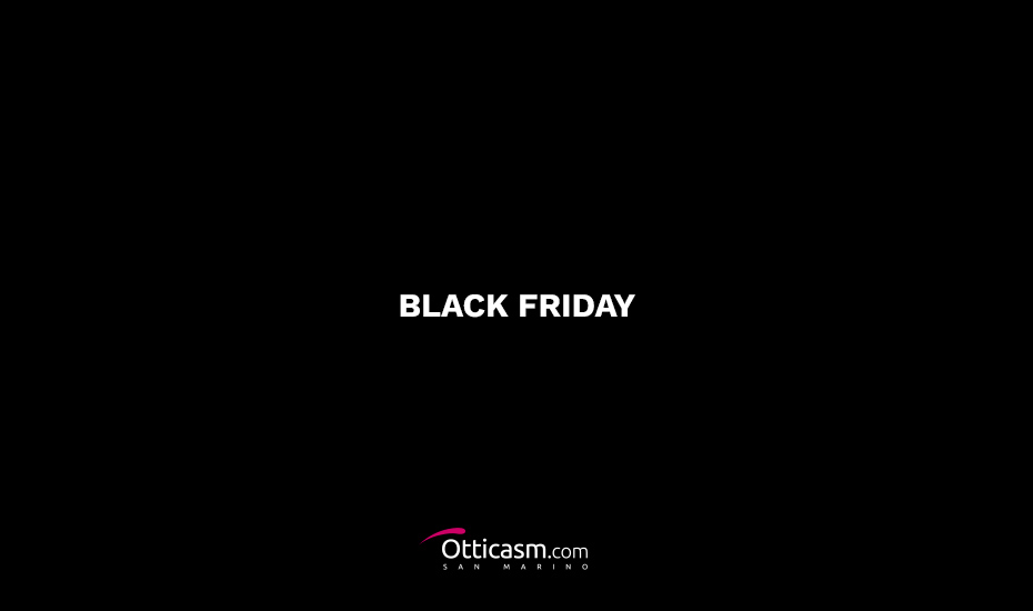 Black Friday 2022 su Otticasm.com!