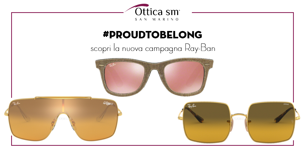 #ProudToBelong: la nuova campagna emozionale di Ray-Ban